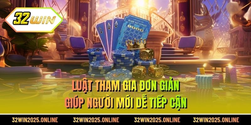 Luật tham gia đơn giản giúp người mới dễ tiếp cận