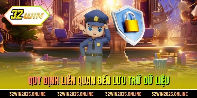 Quy định liên quan đến lưu trữ dữ liệu