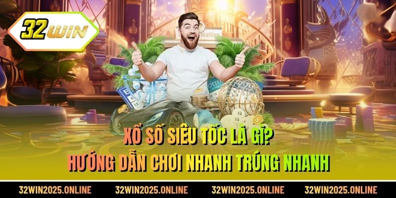 Xổ Số Siêu Tốc